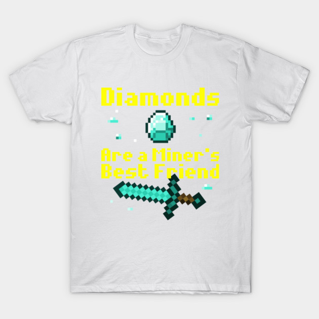 Diamonds Are A Miner's Best Friend T-Shirt-TOZ